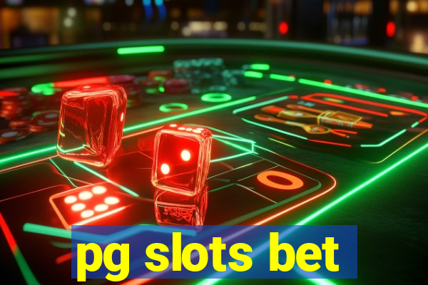 pg slots bet